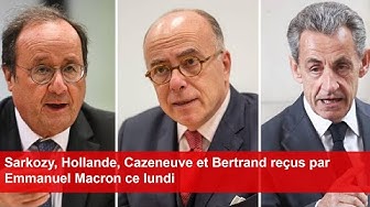 Sarkozy, Hollande, Cazeneuve et Bertrand reçus par Emmanuel Macron ce lundi thumbnail