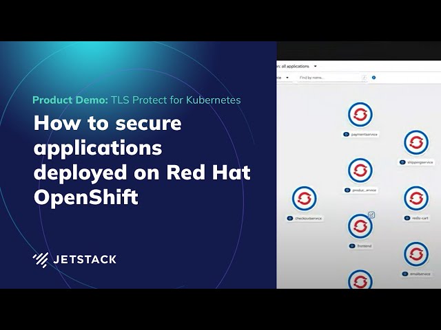 Securing applications deployed on RedHat OpenShift with Jetstack Secure