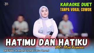 HATIMU DAN HATIKU KARAOKE DUET TANPA VOKAL COWOK Ft ( Eliza Rusman )