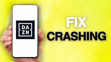How To Fix And Solve DAZN App Crashing