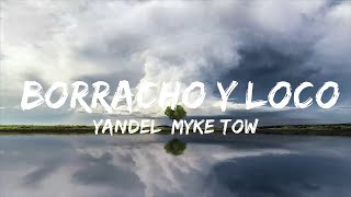 Yandel, Myke Towers - Borracho y Loco (Letra/Lyrics)