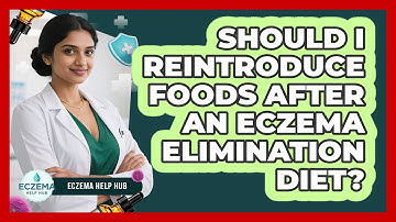 Should I Reintroduce Foods After An Eczema Elimination Diet? - Eczema Help Hub