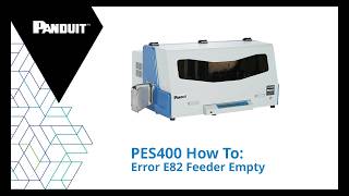 PES400 How To: Error E82 Feeder Empty