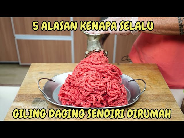 5 ALASAN KENAPA SELALU OLAH DAGING GILING SENDIRI DIRUMAH class=