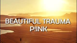 Pink - Beautiful Trauma (Lyrics/Lyric Video)