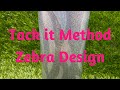 Tack it method - Zebra Design