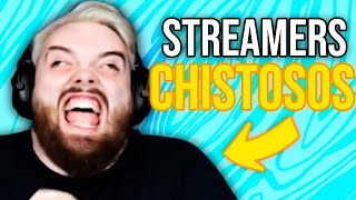 STREAMERS CHISTOSOS