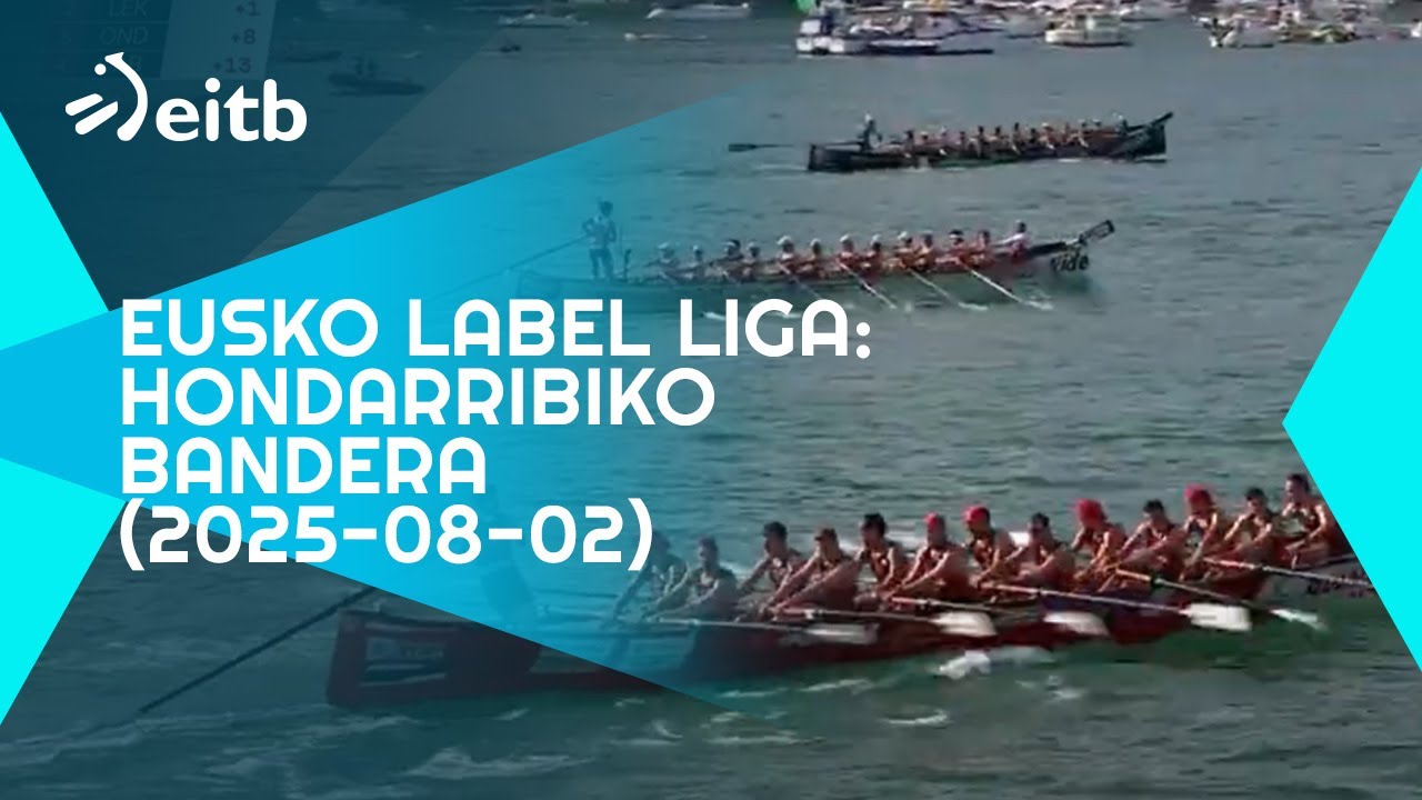 EUSKO LABEL LIGA: Hondarribiko Bandera (2025-08-02)