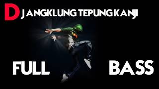 DJ ANGKLUNG TEPUNG KANJI FULL BASS