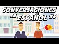 🗣 Aprende español con conversaciones de la vida diaria | Diálogos cotidianos #3 | Nivel Avanzado
