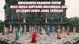 Megahnya Fashion Show Miss Mega Bintang Indonesia 2024 Di Candi Sewu Jawa Tengah