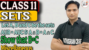 Let A, B and C be the sets such that AUB = AUC and A ∩ B = A ∩ C.Show that B=C || Sets Miscellaneous