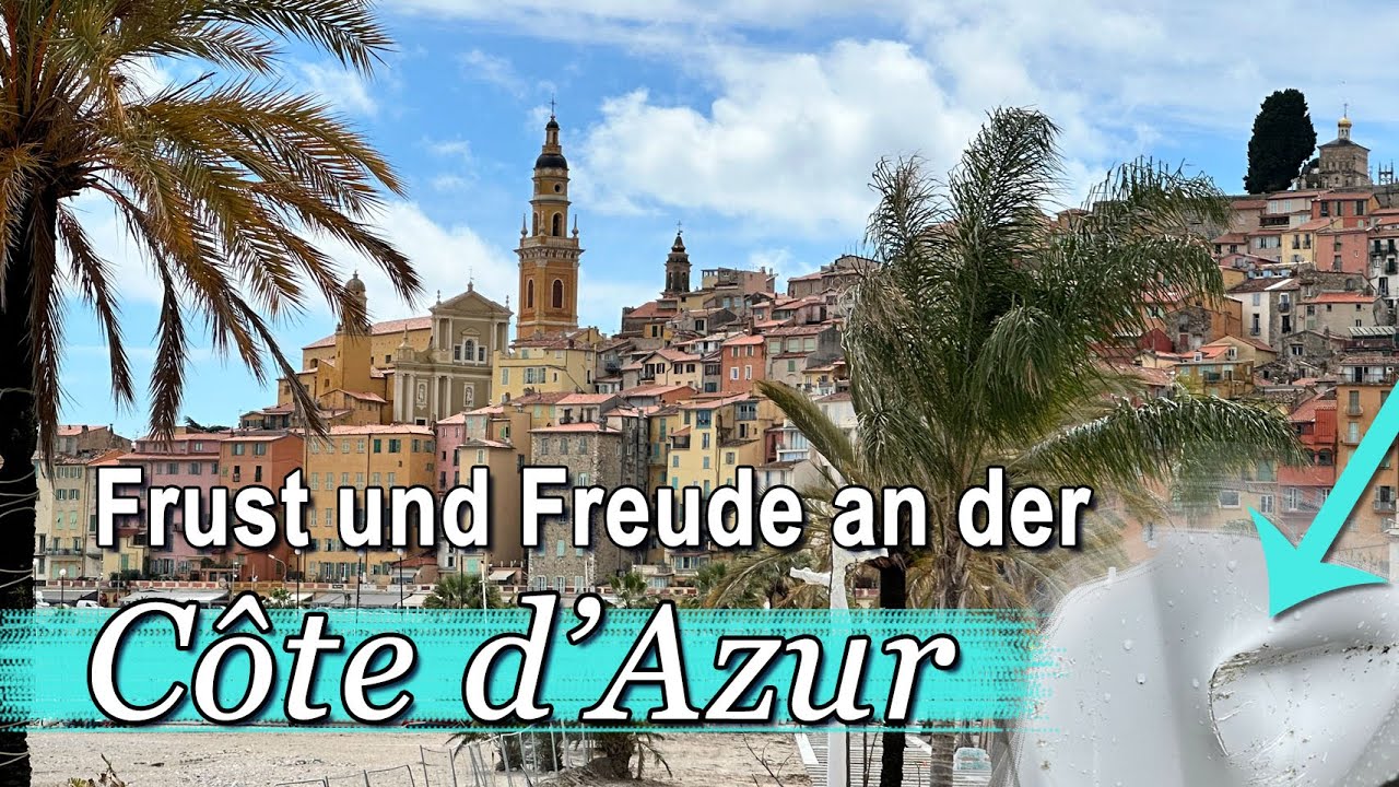 Menton – herausfordernd! Fast hätten wir die Côte d‘Azur verlassen - Südfrankreich mit Wohnmobil