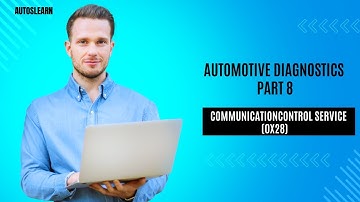 Communication Control Service (0x28) Made Simple | Automotive Diagnostics Series