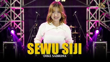 DIKE SABRINA - SEWU SIJI ( Official Live Music Video )