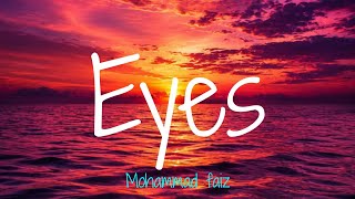 Eyes Song (Lyrics) | Mohammad Faiz | Akanksha Choudhary 