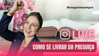 Live Insta - Como Se Livrar Da Preguiça