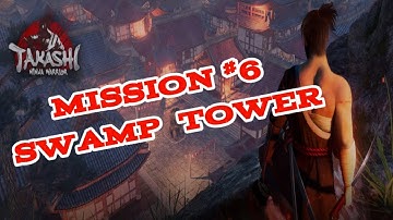 TAKASHI NINJA WARRIOR - MISSION #6 SWAMP TOWER GAMEPLAY WALKTHROUGH (ANDROID/iOS)