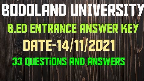 Bodo Land University B.ED Entrance Answer Key 2021| Answer Key Bodo Land UNIVERSITY|Memory Based|