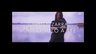 Carmen Zarra- Voglio Sulo a tte ( Ufficiale 2018)