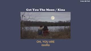 [THAISUB] Get You The Moon - Kina Resimi