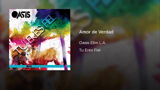 Miniatura del video "Amor De Verdad - Elim Los Angeles OASIS"