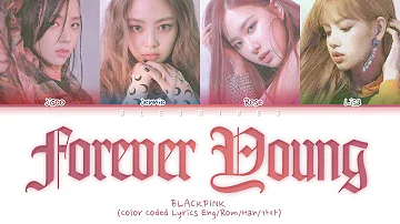 BLACKPINK - 'Forever Young' (JAPANESE VER) (Color Coded Eng/Rom/Kan)
