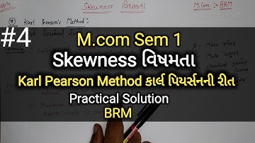 #4 Skewness વિષમતા | Karl Pearson Method | M.com Sem 1 | Practical Solution | BRM