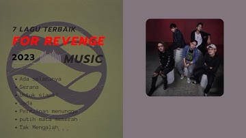 FOR REVENGE FULL ALBUM THE BEST  (TANPA IKLAN)