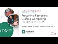 Presenting Pathogens: ​Crafting Compelling Presentations in ID​