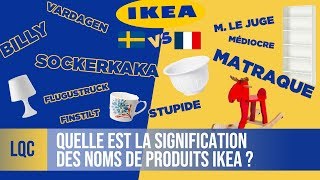 LQC - Que veulent dire les noms des meubles Ikea ?