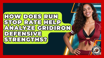 How Does Run Stop Rate Help Analyze Gridiron Defensive Strengths? - Gridiron Data Digest