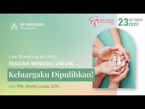 Live Streaming Kebaktian Minggu 23 Oktober 2022 | Pekan Keluarga | Pukul 09.00 Wib