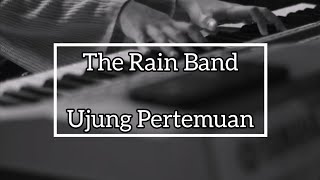 The Rain-Ujung Pertemuan (Piano Cover)