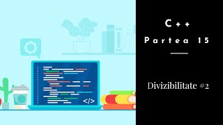 C++ | Partea 15 | Divizibilitate #2