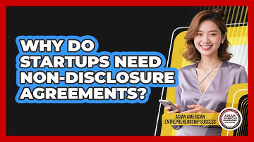 Why Do Startups Need Non-Disclosure Agreements?