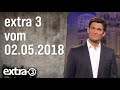 Extra 3 vom 02.05.2018 | extra 3 | NDR