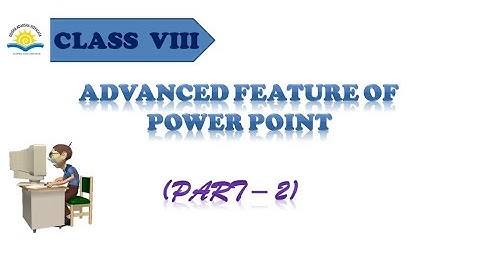 MS - Power Point (Part - 2) for Class VIII
