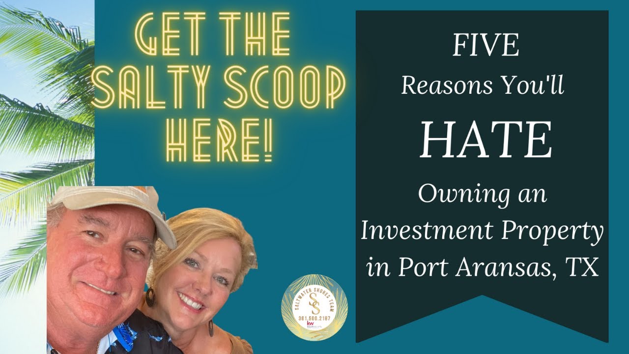 5 Reasons You'll Hate Investing in Port Aransas Real Estate