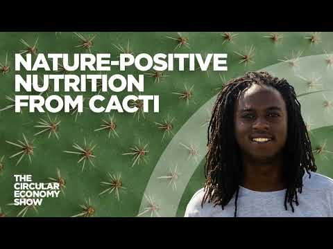 Creating nature-positive nutrition from cacti with Dunia Bora