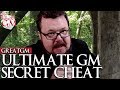 3 Ultimate Cheats for Any GM - Great GM