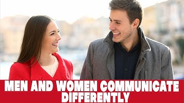 How Men and Women Communicate Differently?
