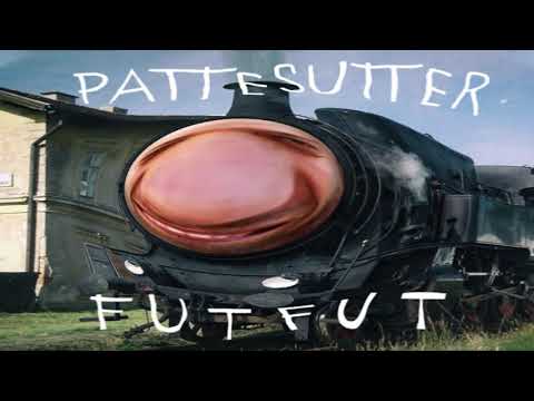 Pattesutter // Fut Fut (Earrape)