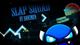 Slap Squad By DanZmeN (izi pizi Demon) - Geometry Dash 2.1