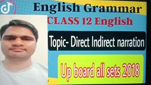 Direct indirect narration in English|  Class- 12th Up board all sets 2018 Direct indirect narration
