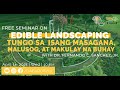 Edible Landscaping tungo sa Isang Masagana, Malusog, at Makulay na Buhay