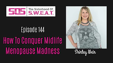 Menopause Chicks - How To Conquer Midlife Menopause Madness -Shirley Weir