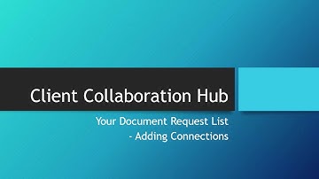 CCH Axcess™ Client Collaboration: Document Request List - Adding Connections