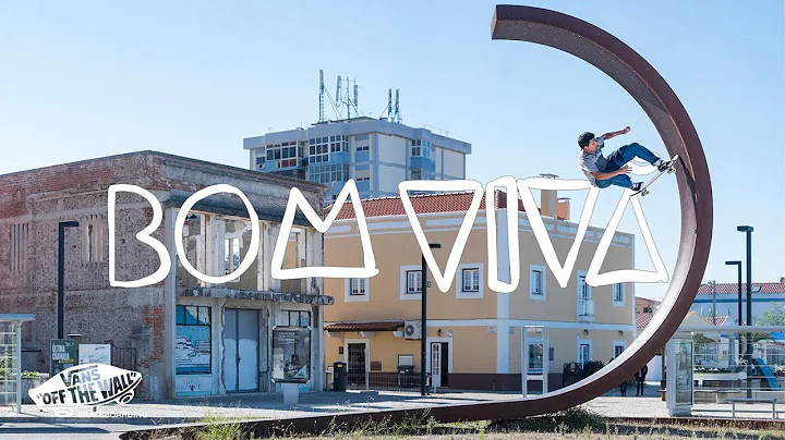 Vans Europe Presents: Bom Viva | Skate | VANS