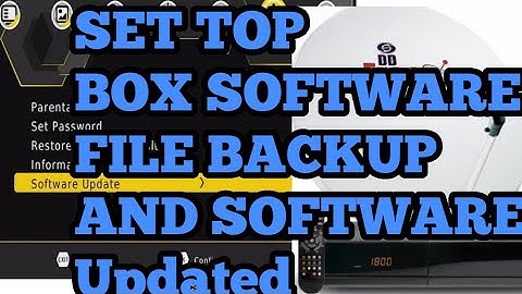MPEG4 SET TOP BOX SOFTWARE FILE BACKUP AND SOFTWARE Upgrade